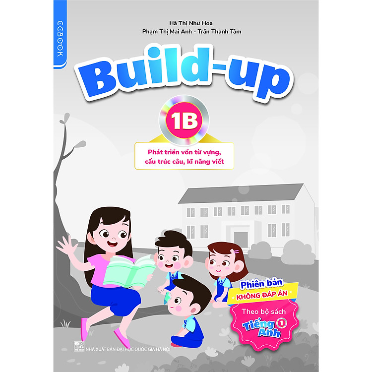 Build-up 1B Phát triển vốn từ vựng, cấu trúc câu, kĩ năng viết (Theo bộ sách Tiếng Anh 1)
