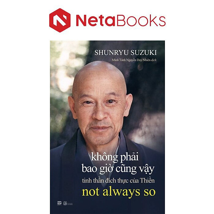 Không Phải Bao Giờ Cũng Vậy – Tinh Thần Đích Thực Của Thiền