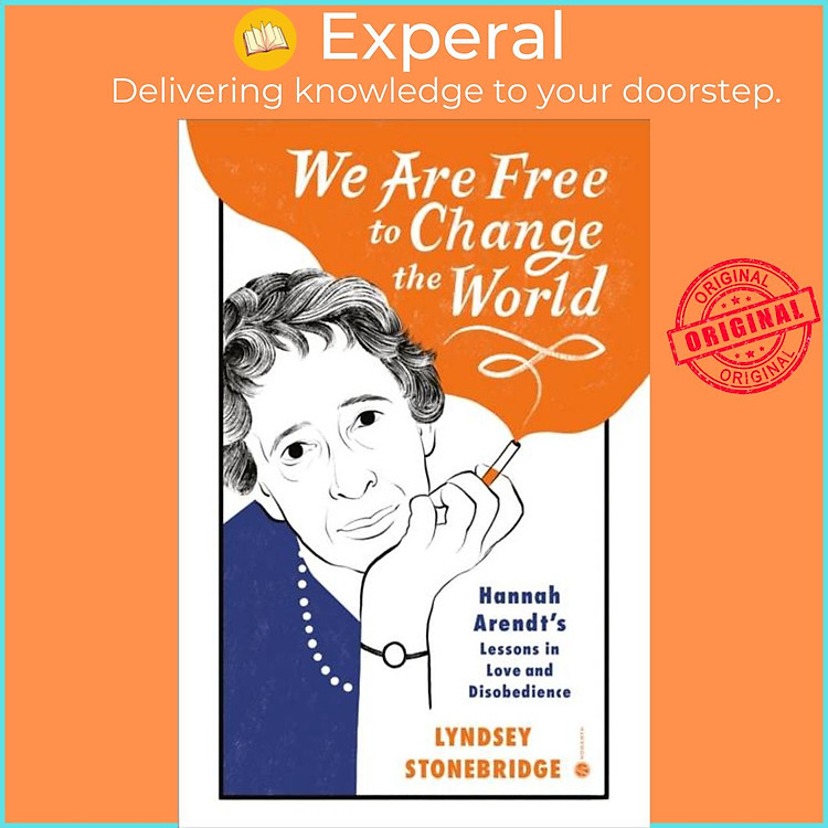 Sách - We Are Free to Change the World - Hannah Arendt's Lessons in Love and Disobence by (UK edition, paperback)