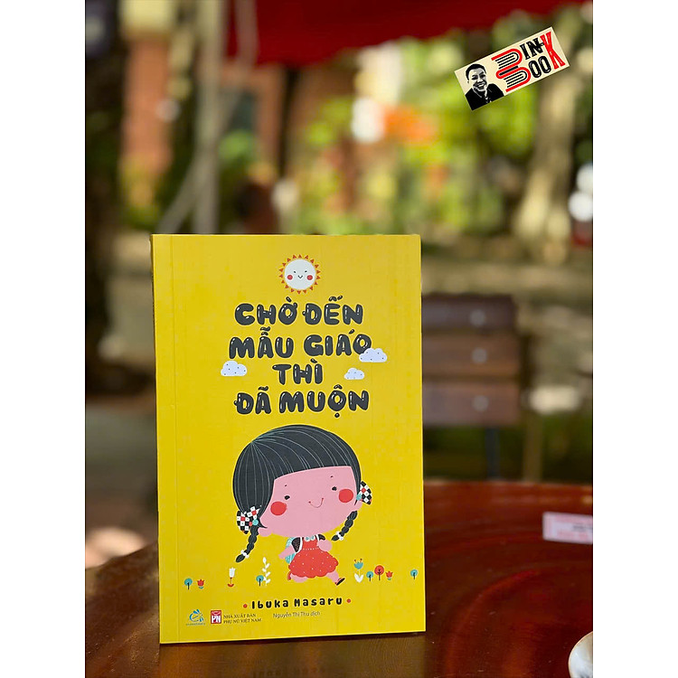 CHỜ ĐẾN MẪU GIÁO THÌ ĐÃ MUỘN