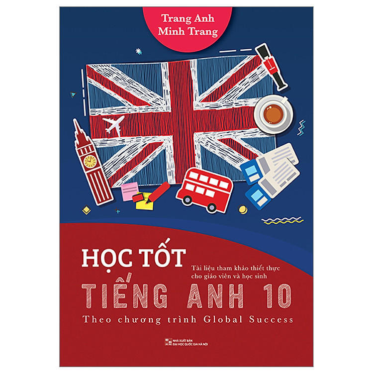 Ngoại Ngữ – Học Tốt Tiếng Anh 10 – Theo Chương Trình Global Success