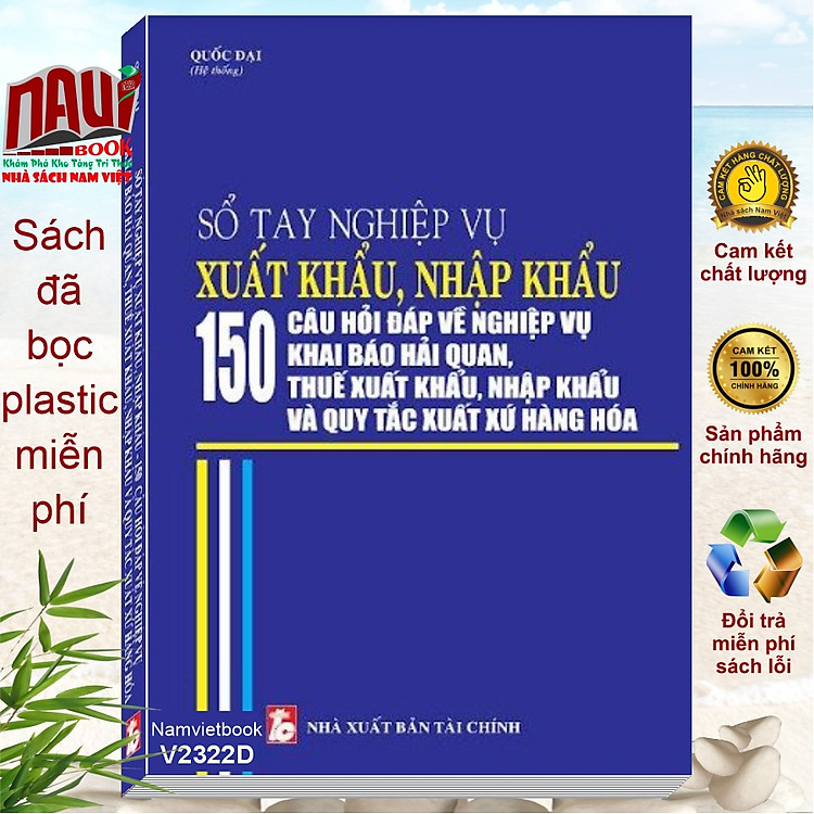 Nghiệp Vụ Xuất Nhập Khẩu – 150 Câu Hỏi Đáp về Khai Báo Hải Quan, Thuế Xuất Khẩu, Nhập Khẩu và Quy Tắc Xuất Xứ Hàng Hóa