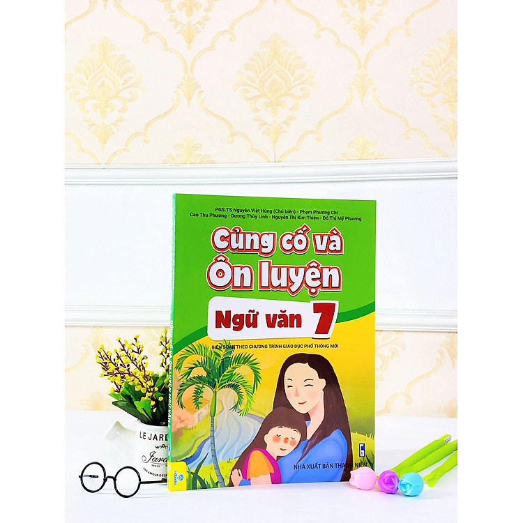 Củng Cố Và Ôn Luyện Ngữ Văn Lớp 7 - Theo Chương Trình GDPT Mới - Ảnh 6