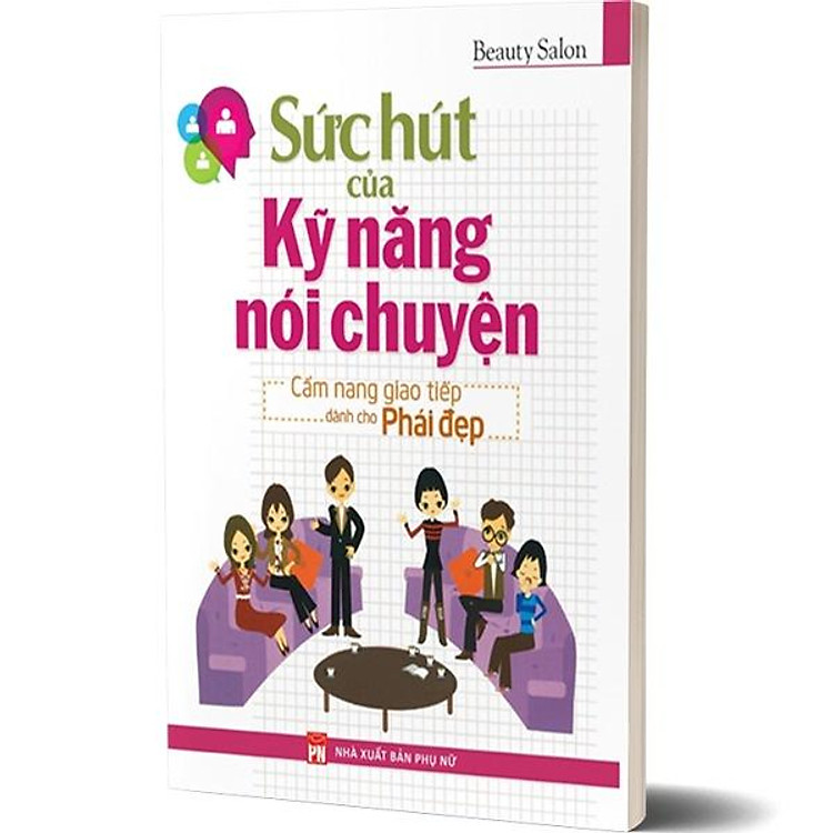 Sức Hút Của Kỹ Năng Nói Chuyện (Tái Bản)