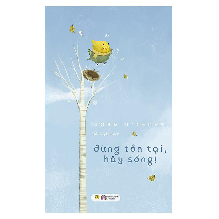 Sách Đừng Tồn Tại, Hãy Sống!