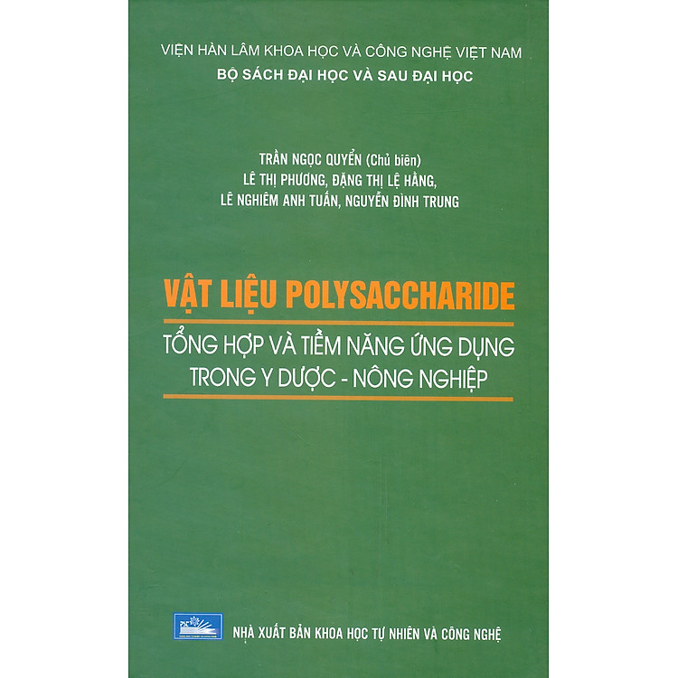 Vật Liệu Polysaccharide Tổng Hợp Và Tiềm Năng Ứng Dụng Trong Y Dược – Nông Nghiệp (Bộ Sách Đại Học Và Sau Đại Học)