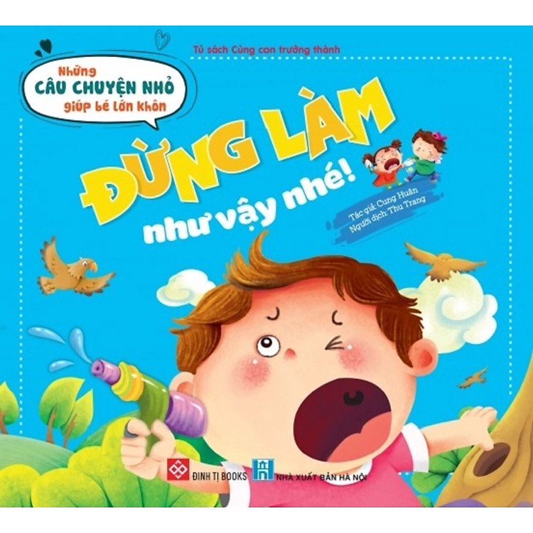 Sách Những Câu Chuyện Nhỏ Giúp Bé Lớn Khôn (Cho bé từ 3 - 6 tuổi) – Đinh Tị Books