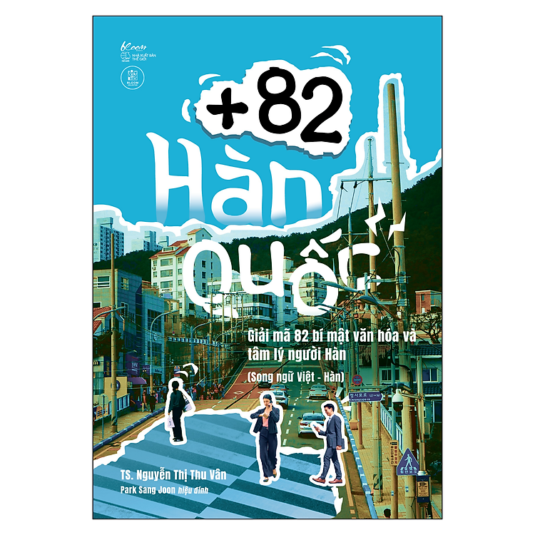 Sách +82 Hàn Quốc – Giải Mã 82 Bí Mật Văn Hóa Và Tâm Lý Người Hàn (Song Ngữ Việt – Hàn)