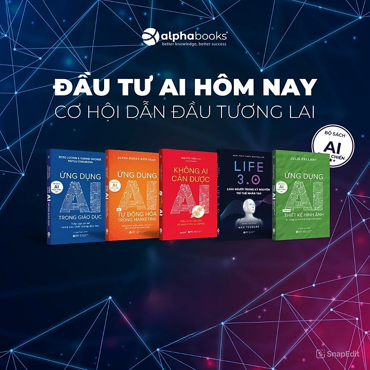 Combo/Lẻ Sách AI Thực Chiến: Ứng Dụng AI Trong Giáo Dục + Ứng Dụng AI Trong Thiết Kế Hình Ảnh + Ứng Dụng AI Và Tự Động Hóa Trong Marketing + Không Ai Cản Được AI + Life 3.0 - Loài Người Trong Kỷ Nguyên Trí Tuệ Nhân Tạo - Alpha Books