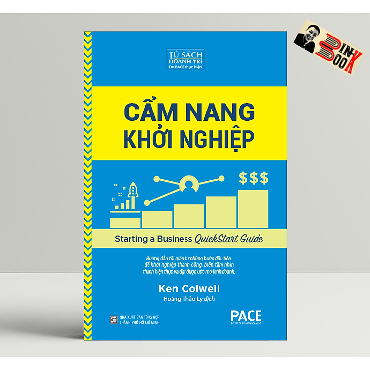 CẨM NANG KHỞI NGHIỆP – Ken Colwell – Hoàng Thảo Ly dịch – PACE Books – Viện IRED (bìa mềm)