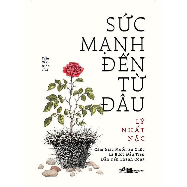 Sức Mạnh Đến Từ Đâu – Cảm Giác Muốn Bỏ Cuộc Là Bước Đầu Tiên Dẫn Đến Thành Công