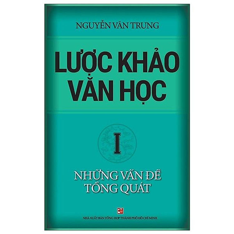 Lược Khảo Văn Học I – Những Vấn Đề Tổng Quát
