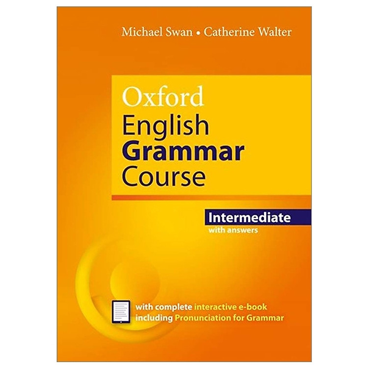Oxford English Grammar Course: Intermediate: With Answers