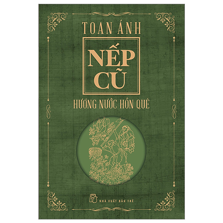Nếp Cũ - Nhà văn Toan Ánh - Ảnh 3