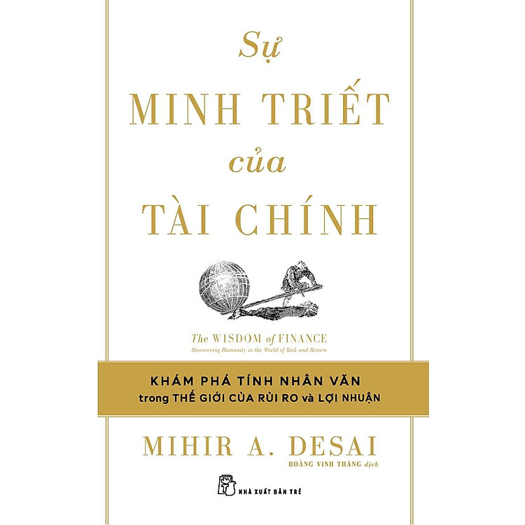 Sự Minh Triết Của Tài Chính - Đi Tìm Tính Nhân Văn Trong Thế Giới Của Rủi Ro Và Lợi Nhuận - Ảnh 2