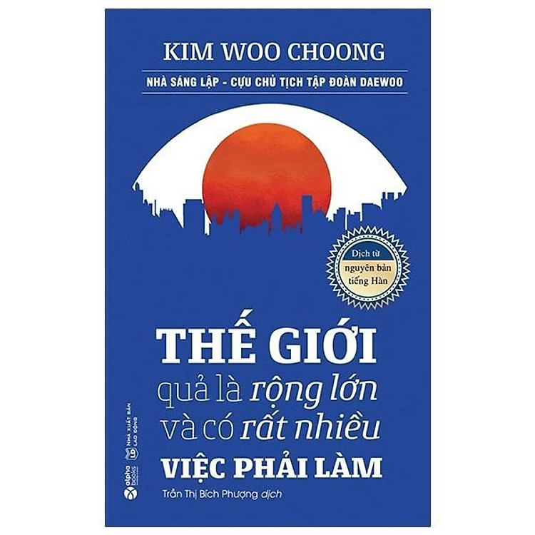 Thế Giới Quả Là Rộng Lớn Và Có Rất Nhiều Việc Phải Làm (Tái bản 2021)