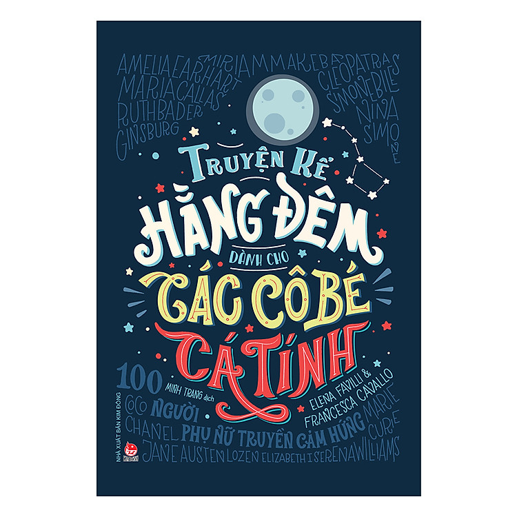 Truyện Kể Hằng Đêm Dành Cho Các Cô Bé Cá Tính – 100 Người Phụ Nữ Truyền Cảm Hứng
