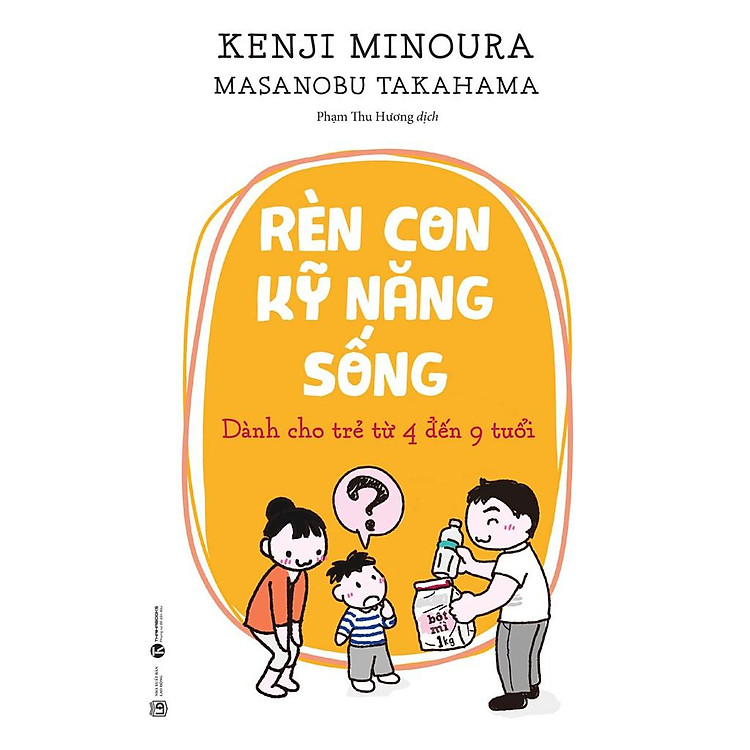 Rèn Con Kỹ Năng Sống – Dành Cho Trẻ Từ 4 Đến 9 Tuổi