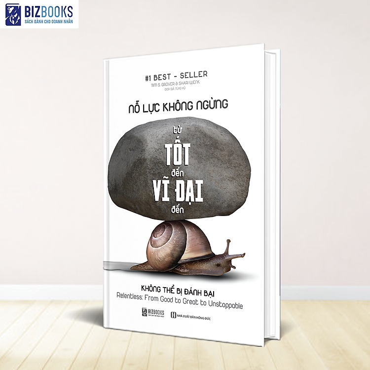 Nỗ Lực Không Ngừng - Từ Tốt Đến Vĩ Đại Đến Không Thể Bị Đánh Bại - Sách hay mỗi ngày