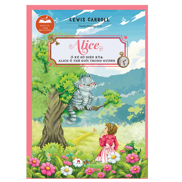 Danh Tác Trong Nhà Trường - Alice Ở Xứ Sở Diệu Kỳ Và Alice Ở Thế Giới Trong Gương - Tái Bản 2024 (HH)