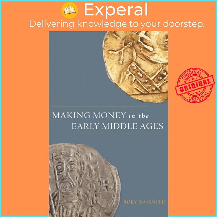 Sách - Making Money in the Early Middle Ages by Rory Naismith (UK edition, hardcover)