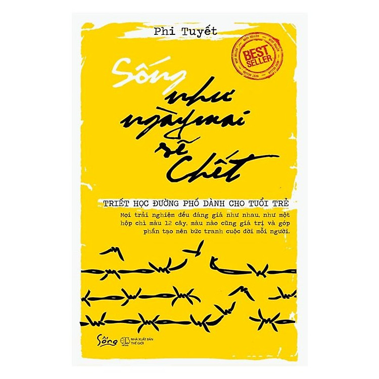 Sách Sống Như Ngày Mai Sẽ Chết (Tái Bản 2018)