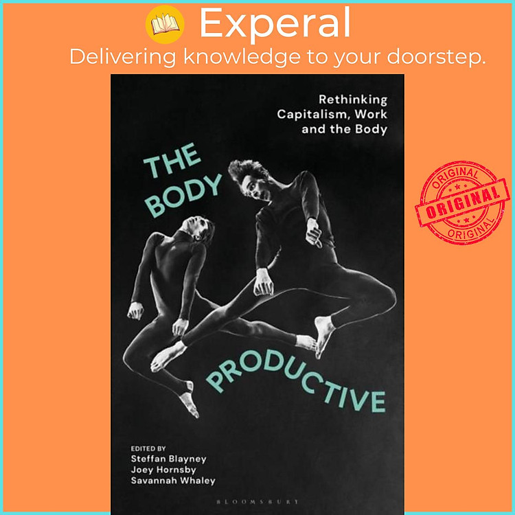 Sách - The Body Productive - Rethinking Capitalism, Work and the Body by Savannah Whaley (UK edition, hardcover)