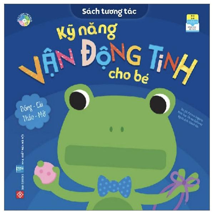 Tương Tác – Kỹ Năng Vận Động Tinh Cho Bé (Dành Cho Trẻ Từ 0-6 Tuổi)
