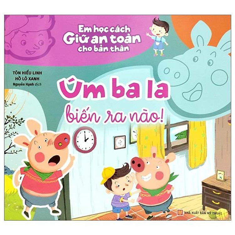 Em Học Cách Giữ An Toàn Cho Bản Thân: Úm Ba La, Biến Ra Nào!