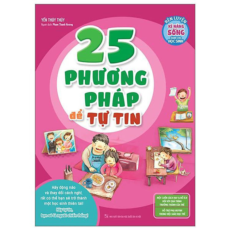 25 Phương Pháp Để Tự Tin – Rèn Luyện Kỹ Năng Sống Dành Cho Học Sinh (Tái Bản 2023)