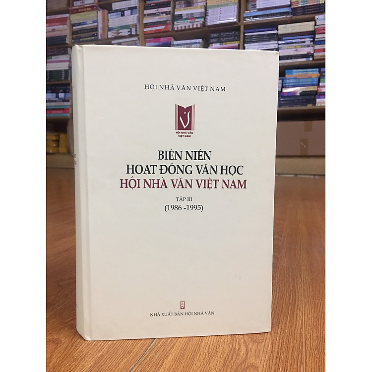 Biên Niên Hoạt Động Văn Học Hội Nhà Văn Việt Nam 1986-1995 (tập 3)
