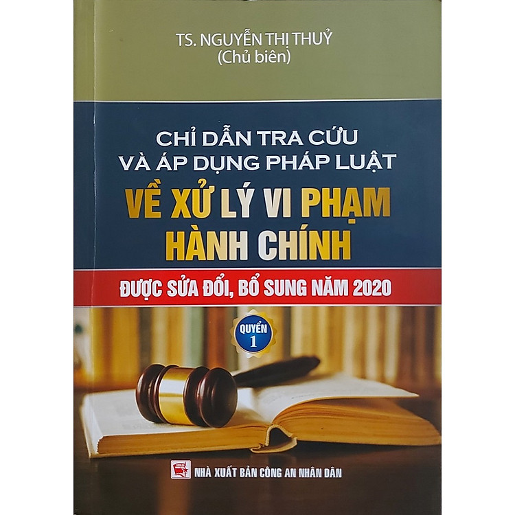 Chỉ Dẫn Tra Cứu và Áp Dụng Pháp Luật Về Xử Lý Vi Phạm Hành Chính (Tái Bản 2020) - Ảnh 3