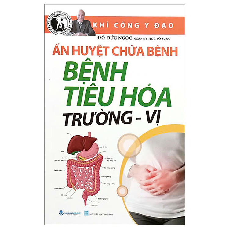 Ấn Huyết Chữa Bệnh Bệnh Tiêu Hóa Trường (Tái Bản 2025)