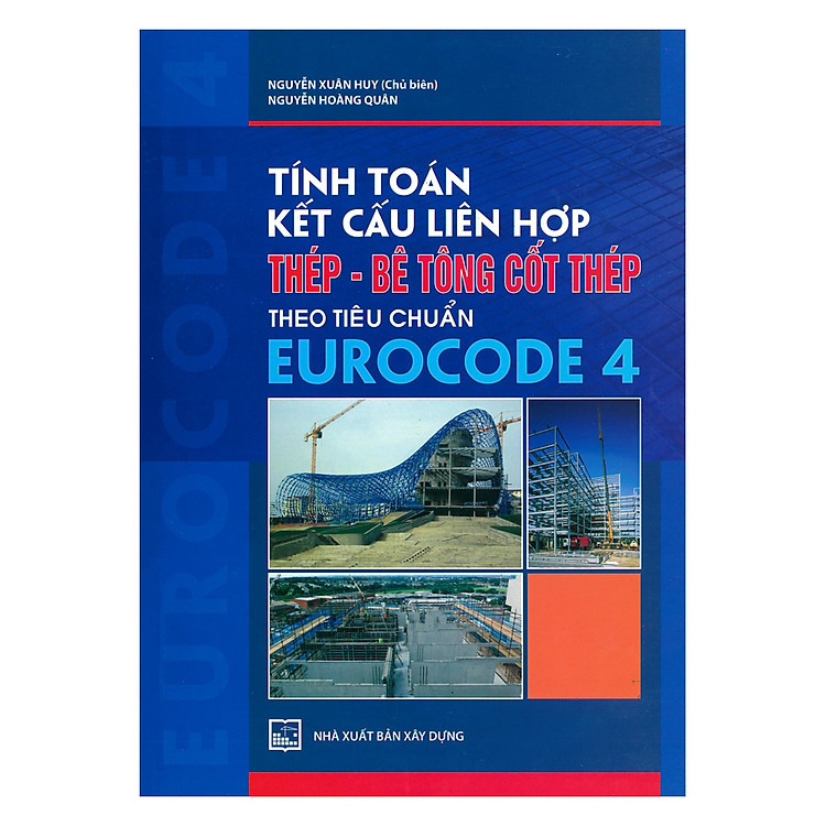 Sách Tính Toán Kết Cấu Liên Hợp Thép - Bê Tông Cốt Thép Theo Tiêu Chuẩn Eurocode 4