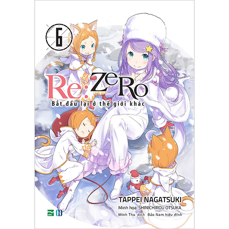 Sách RE:ZERO 6 - Bắt Đầu Lại Ở Thế Giới Khác