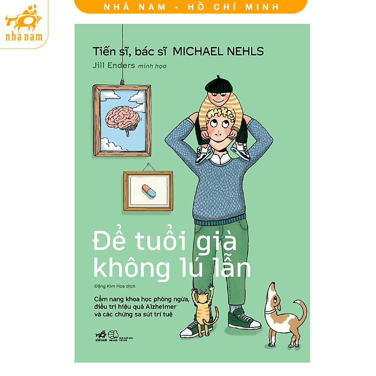 Sách - Để tuổi già không lú lẫn: Cẩm nang khoa học phòng ngừa, điều trị hiệu quả các chứng sa sút trí tuệ (Nhã Nam HCM)