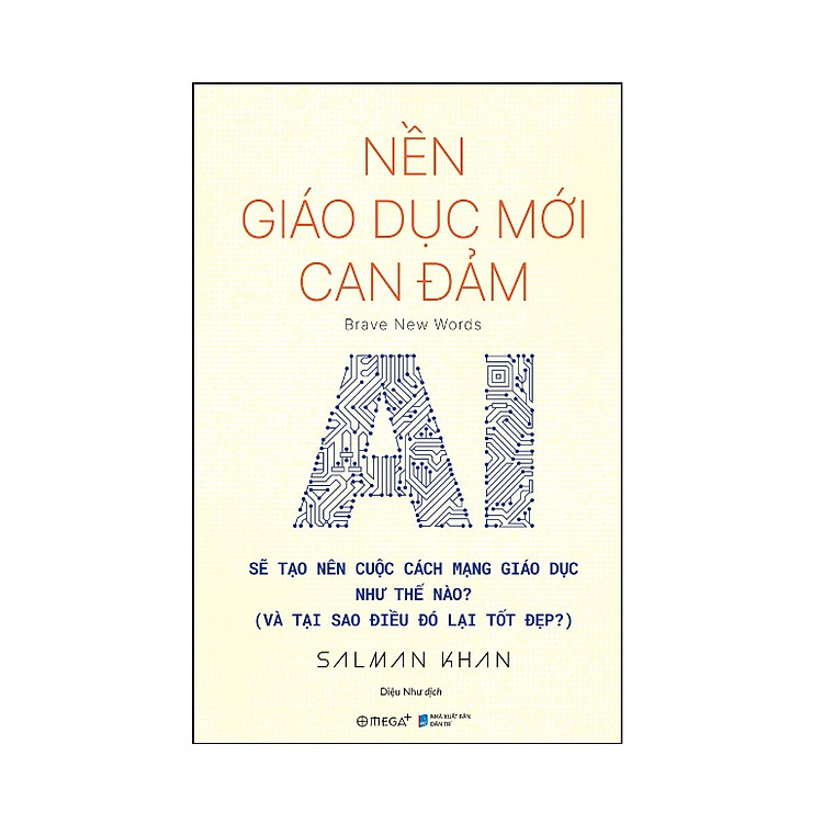 Nền Giáo Dục Mới Can Đảm – AI Sẽ Tạo Nên Cuộc Cách Mạng Giáo Dục Như Thế Nào