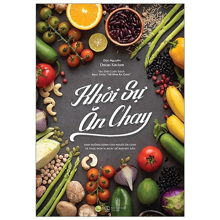 Khởi Sự Ăn Chay – Dinh Dưỡng Dành Cho Người Ăn Chay Và 14 Ngày Để Bạn Bắt Đầu (Tái Bản)