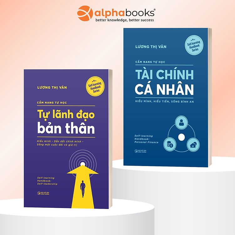 Combo 2 Cuốn: Cẩm Nang Tự Học Tài Chính Cá Nhân - Hiểu Mình, Hiểu Tiền, Sống Bình An + Cẩm Nang Tự Học Tự Lãnh Đạo Bản Thân - Hiểu Mình, Dẫn Dắt Chính Mình, Sống Một Cuộc Đời Có Giá Trị - Lương Thị Vân - Alpha Books