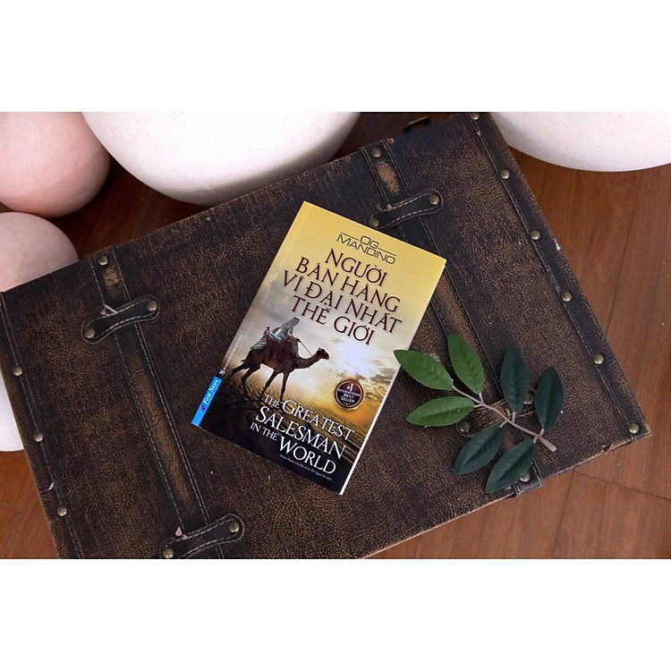 Người Bán Hàng Vĩ Đại Nhất Thế Giới (Tái Bản 2021) - Ảnh 6