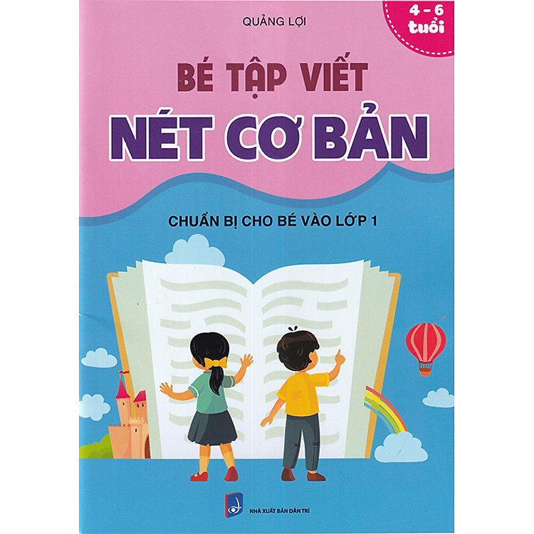 Bé Tập Viết Nét Cơ Bản – Chuẩn Bị Cho Bé Vào Lớp 1 (4-6 Tuổi)