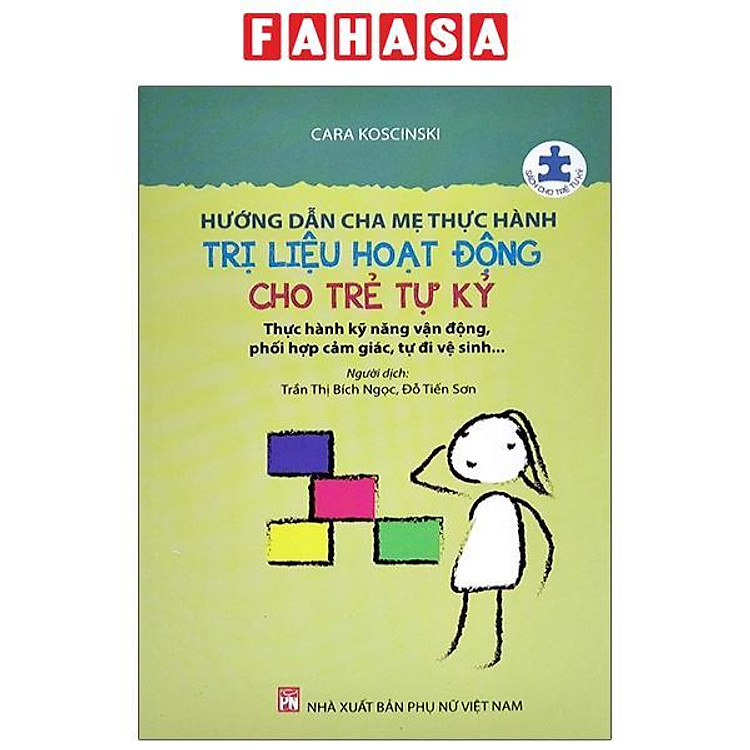 Hướng Dẫn Cha Mẹ Thực Hành Trị Liệu Hoạt Động Cho Trẻ Tự Kỷ (Tái Bản 2024)