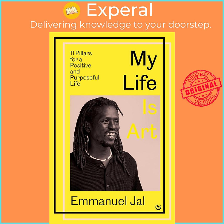 Sách - My Life Is Art - 11 Pillars for a Positive and Purposeful Life by Emmanuel Jal (UK edition, hardcover)
