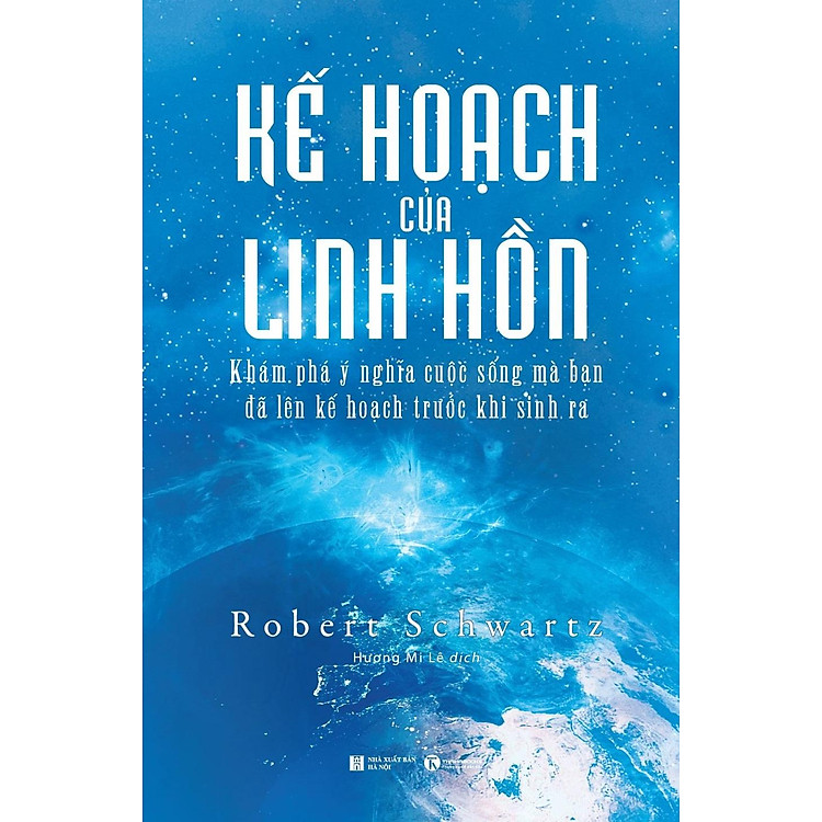 Kế Hoạch Của Linh Hồn - Khám Phá Ý Nghĩa Cuộc Sống Mà Bạn Đã Lên Kế Hoạch Trước Khi Sinh Ra - Ảnh 2