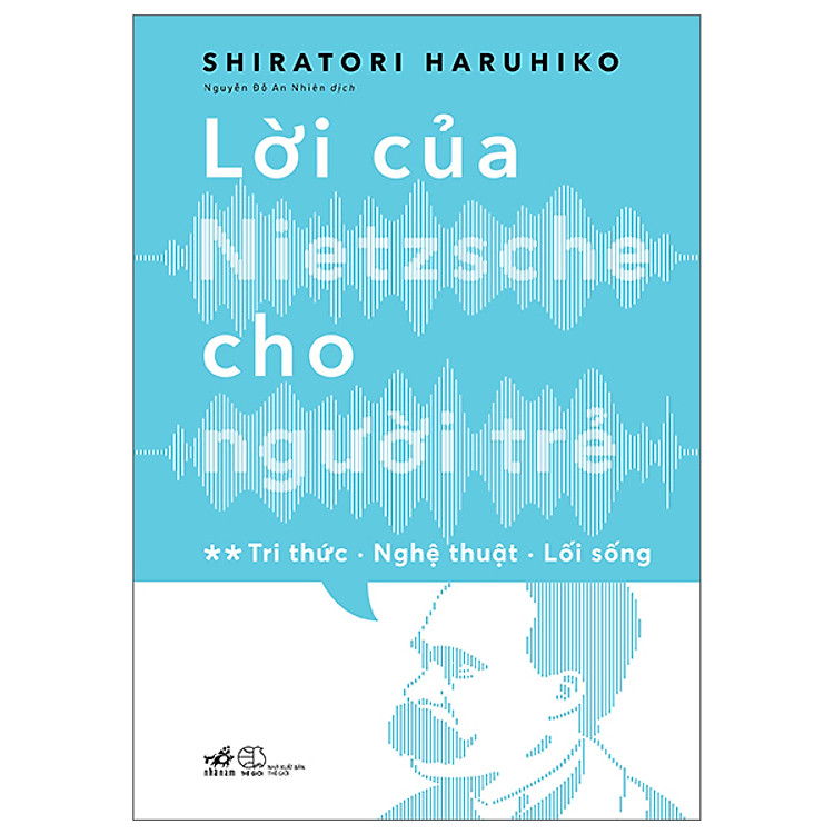 Sách Triết Học Đặc Săc-Lời Của Nietzsche Cho Người Trẻ - Tập 2: Tri Thức - Nghệ Thuật - Lối Sống