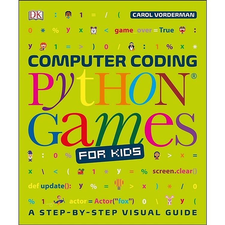Sách DK Computer Coding Python Games for Kids : A Step-By-Step Visual Guide