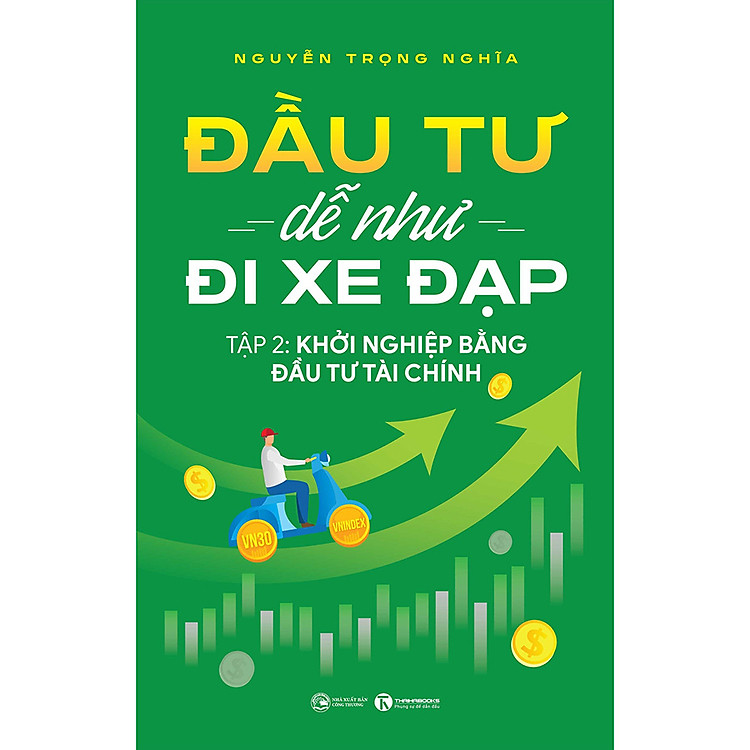 Đầu Tư Dễ Như Đi Xe Đạp – Tập 2: Khởi nghiệp bằng đầu tư tài chính