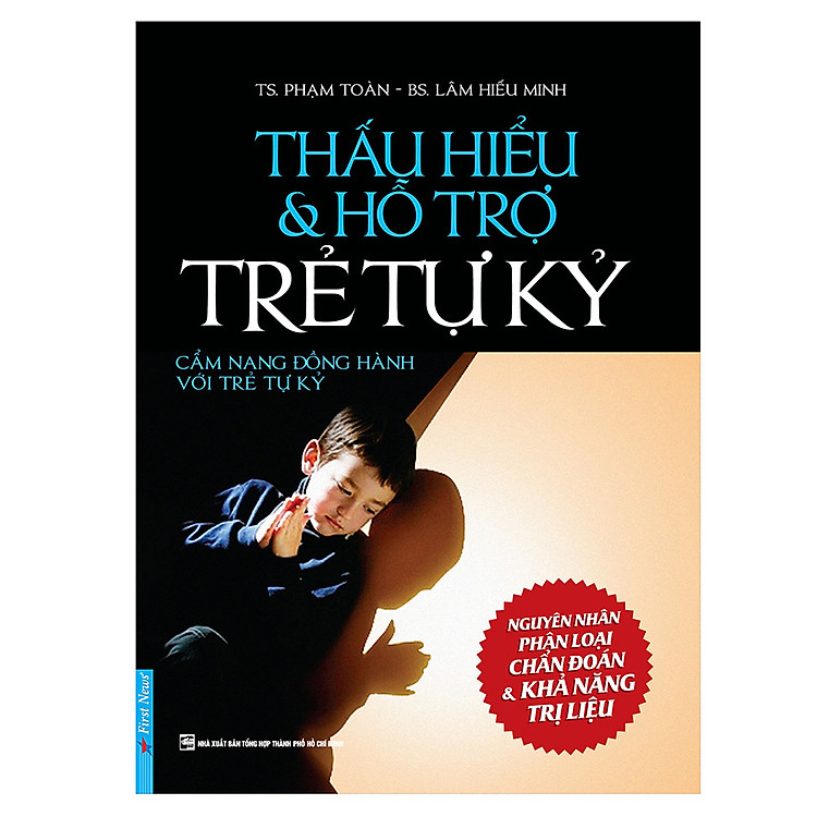 Thấu Hiểu Và Hỗ Trợ Trẻ Tự Kỷ (Tái Bản)