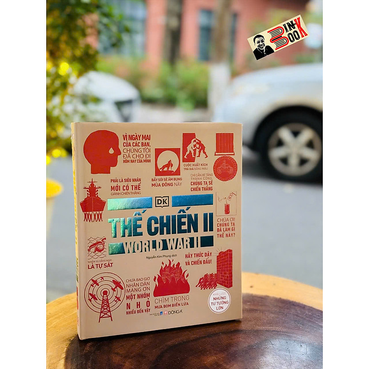 THẾ CHIẾN II – KHÁI LƯỢC NHỮNG TƯ TƯỞNG LỚN