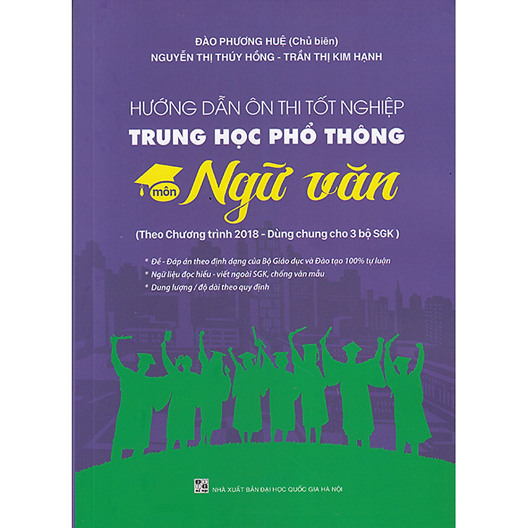 Hướng Dẫn Ôn Thi Tốt Nghiệp Trung Học Phổ Thông Môn Ngữ Văn (Theo Chương Trình 2018)